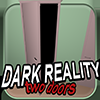 Dark Reality Two Doors