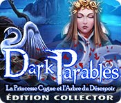 Dark Parables: La Princesse Cygne et l'Arbre du Désespoir