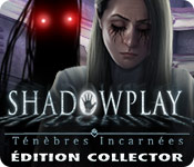 Shadowplay: Ténèbres Incarnées