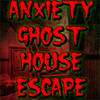 Anxiety ghost house escape